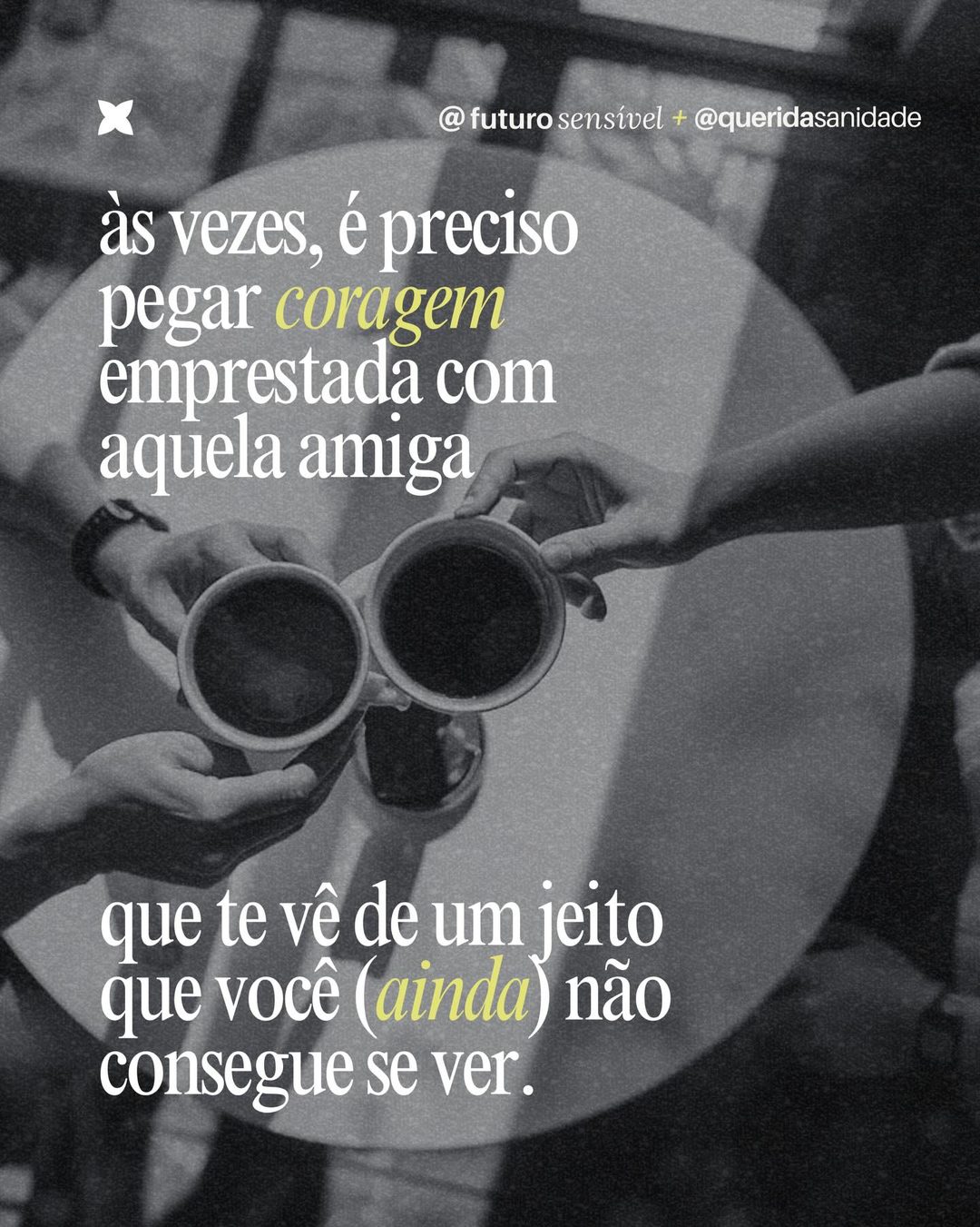Conteúdo criado para Querida Sanidade + Futuro Sensível